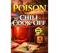 Poison at the Chili Cook Off: A Cozy Culinary Mystery (Large Print)
