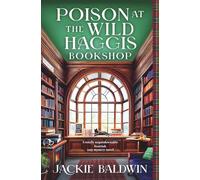 Poison at the Wild Haggis Bookshop: A totally unputdownable Scottish cozy mystery novel: 2 (The Highland Bookshop Murders)