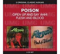 poison - classic albums open up and say aah/flesh and blood