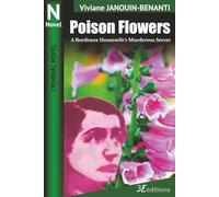 Poison Flowers: A Bordeaux Housewife’s Murderous Secret (Crime Novel)