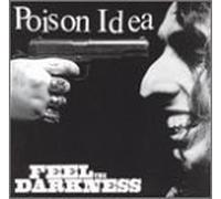 Poison Idea - Feel The Darkness