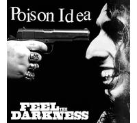 Poison Idea - Feel The Darkness