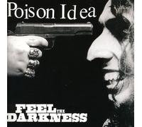 Poison Idea - Fel The Darkness