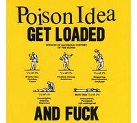 Poison Idea - Get Loaded and Fuck [Vinilo]
