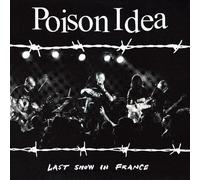 Poison Idea - Last Show in France [Vinilo]