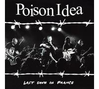 Poison Idea - Last Show in France [Vinilo]