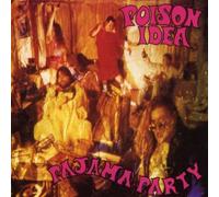 POISON IDEA - Pajama Party