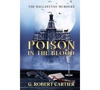Poison in the Blood: The Ballantyne Murders