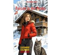 Poison in the Peaks: A Swiss cozy murder mystery with a female amateur sleuth (The Cassandre Colombier Mysteries)