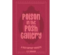 Poison in the Posh Gallery: A Cozy Corner Series Mystery, Book #2 (The Cozy Corner Mystery Series)