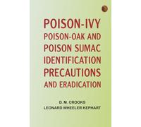 POISON-IVY POISON-OAK AND POISON SUMAC: IDENTIFICATION PRECAUTIONS AND ERADICATION