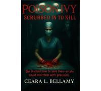 Poison Ivy: Scrubbed in to Kill (A Poison Ivy Companion)