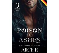 Poison to Ashes Mafia Serie, 3 Bücher in 1! (Deutsch): 0 (Poison to Ashes (Deutsch))