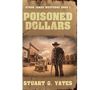 Poisoned Dollars: 1 (Byron James Westerns)