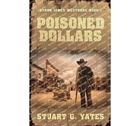 Poisoned Dollars: 1 (Byron James Westerns)