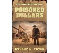 Poisoned Dollars (Byron James Westerns)