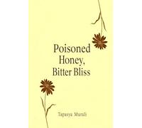 Poisoned Honey, Bitter Bliss