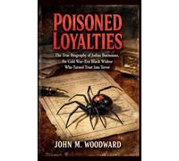 Poisoned Loyalties The True Biography of Judias Buenoano, the Cold War-Era Black Widow Who Turned Trust Into Terror