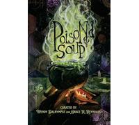 Poisoned Soup for the Macabre, Depraved, and Insane