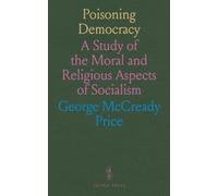 Poisoning Democracy: A Study of the Moral and Religious Aspects of Socialism