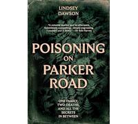 Poisoning on Parker Road: One family, two deaths, and all the secrets in between