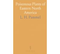 Poisonous Plants of Eastern North America: A practical illustrated guide to identification, effects, and safety for people and animals