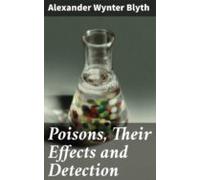 Poisons Their Effects And Detection (ebook)