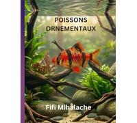 POISSONS ORNEMENTAUX: pour les enfants âgés de 8 à 12 ans