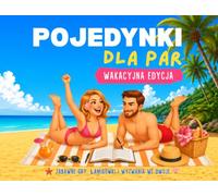 POJEDYNKI DLA PAR: WAKACYJNA EDYCJA. Zabawne Gry, Łamigłówki i Wyzwania we Dwoje. Książka z grami dla Par na Wakacje, Podróż, Randkę i Czas Bez Ekranów
