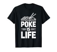 Poke Is Life Raw Fish Food Lover Cravings ---- Camiseta