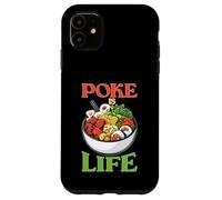 Poke Is Life Raw Fish Food Lover Cravings Carcasa para iPhone 11