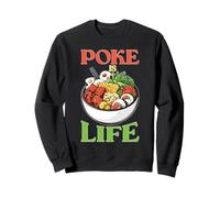 Poke Is Life Raw Fish Food Lover Cravings Sudadera