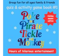 Poke the Pirate Tickle the Monkey - Quiz & Activity Game Book #1: family & friends boredom buster - group fun for all ages (The adventures of Fynswyft the pirate boy)