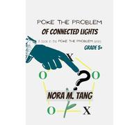 Poke the Problem of Connected Lights: A Math Problem for School Aged Children, with Guidance