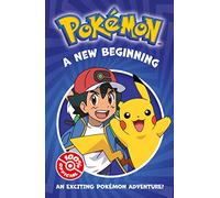 Pokémon: A New Beginning Chapter Book: An action-packed adventure from a new children's fiction series for Pokémon fans