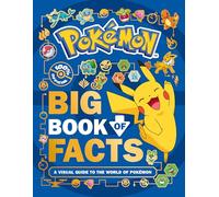 Pokémon: Big Book of Facts: A Visual Guide to the World of Pokémon. Every fact, stat and figure you’ve ever wanted to know. The perfect gift for every Pokémon fan.