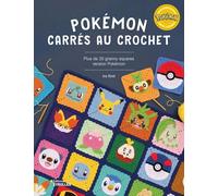 Pokémon Carrés au crochet: Plus de 30 granny squares version Pokémon