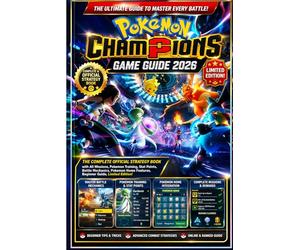 POKEMON CHAMPIONS GAME GUIDE 2026: The Complete Official Strategy Book with All Missions, Pokemon Training, Stat Points, Battle Mechanics, Pokemon Home Features, Beginner Guide, Limited Edition!