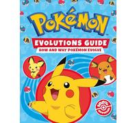 Pokémon: Evolutions Guide: Everything you’ve ever wanted to know about Pokémon and their evolutions.