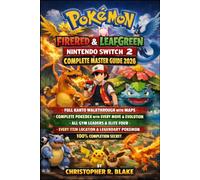 Pokemon FireRed and LeafGreen Nintendo Switch 2 Complete Master Guide 2026: Full Kanto Walkthrough with Maps, Complete Pokedex with Every Move and ... Legendary Pokemon and 100% Completion Secret