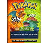 POKÉMON FIRERED AND LEAFGREEN: THE COMPLETE OFFICIAL GAME GUIDE
