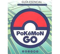Pokémon go. Guía independiente extraoficial
