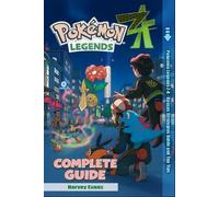 Pokemon Legends Z-A Complete Guide & Walkthrough (Full 2025 Edition): Tips, Tricks, Mega Evolution Strategies, Hidden Quests, Legendary Pokémon, Collectibles & 100% Completion Guide