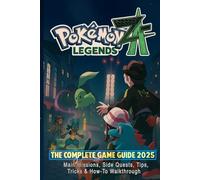 Pokémon Legends Z-A: The Complete Game Guide 2025 - Main Missions, Side Quests, Tips, Tricks & How-To Walkthrough