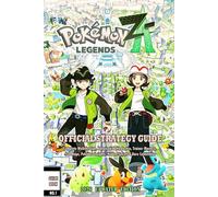 Pokémon Legends: Z-A The Ultimate Official Strategy Guide: Complete Walkthrough, Advanced Battle Tactics, Trainer Mastery, Full Maps, Pokédex Insights, Hidden Secrets & Rare Collectibles