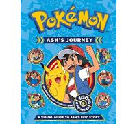 Pokémon Pokémon Ash's Journey: A Visual Guide to Ash's Epic Story (Tapa dura)