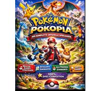 POKÉMON POKOPIA DER KOMPLETTE OFFIZIELLE SPIELLEITFADEN: Das ultimative Trainerhandbuch für Strategie, Erkundung und 100%igen Spielabschluss