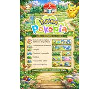 Pokemon Pokopia GUIDA COMPLETA AL GIOCO: La Guida Definitiva Con Walkthrough Completo, Evoluzioni Pokémon, Posizioni, Leggendari, Materiali e Segreti Per Il Completamento Totale