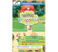 Pokemon Pokopia Strategy Guide Book (Full Color Premium Hardback): 100% Unofficial - 100% Helpful Walkthrough