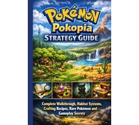 Pokémon Pokopia Strategy Guide Complete Walkthrough, Habitat Systems, Crafting Recipes, Rare Pokémon and Gameplay Secrets